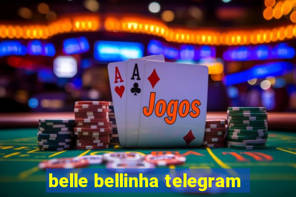 belle bellinha telegram